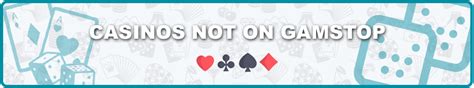 casinos not blocked by gamstop|75+ Casinos not on Gamstop .